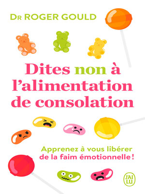 cover image of Dites non à l'alimentation de consolation. Apprenez à gérer vos émotions pour vous libérer de la faim émotionnelle